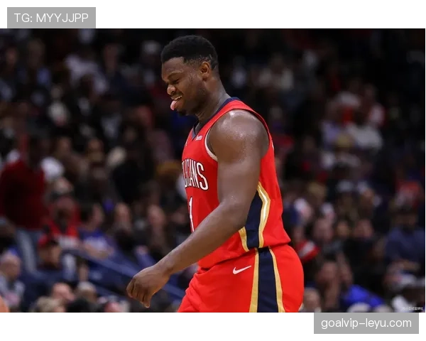 锡安突破效率提升明显 拉开内线得分差距助鹈鹕掌控节奏